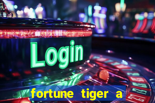 fortune tiger a partir de 1 real